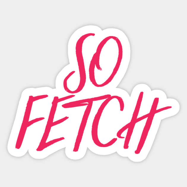 So Fetch Script Sticker by Asilynn